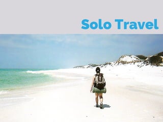 Solo Travel
 