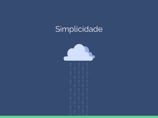 Simplicidade
 
