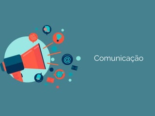 Comunicação
 