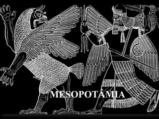 MESOPOTÂMIA

 