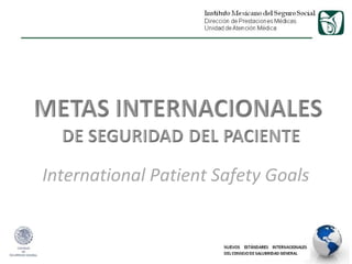 International Patient Safety Goals

 