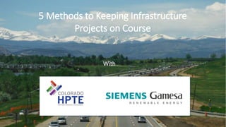 5 Methods to Keeping Infrastructure
Projects on Course
With
 