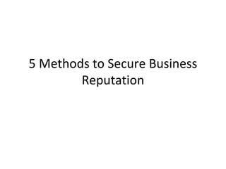 5 Methods to Secure Business Reputation 