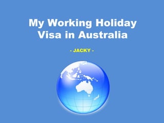 My Working Holiday Visa in Australia - JACKY -  