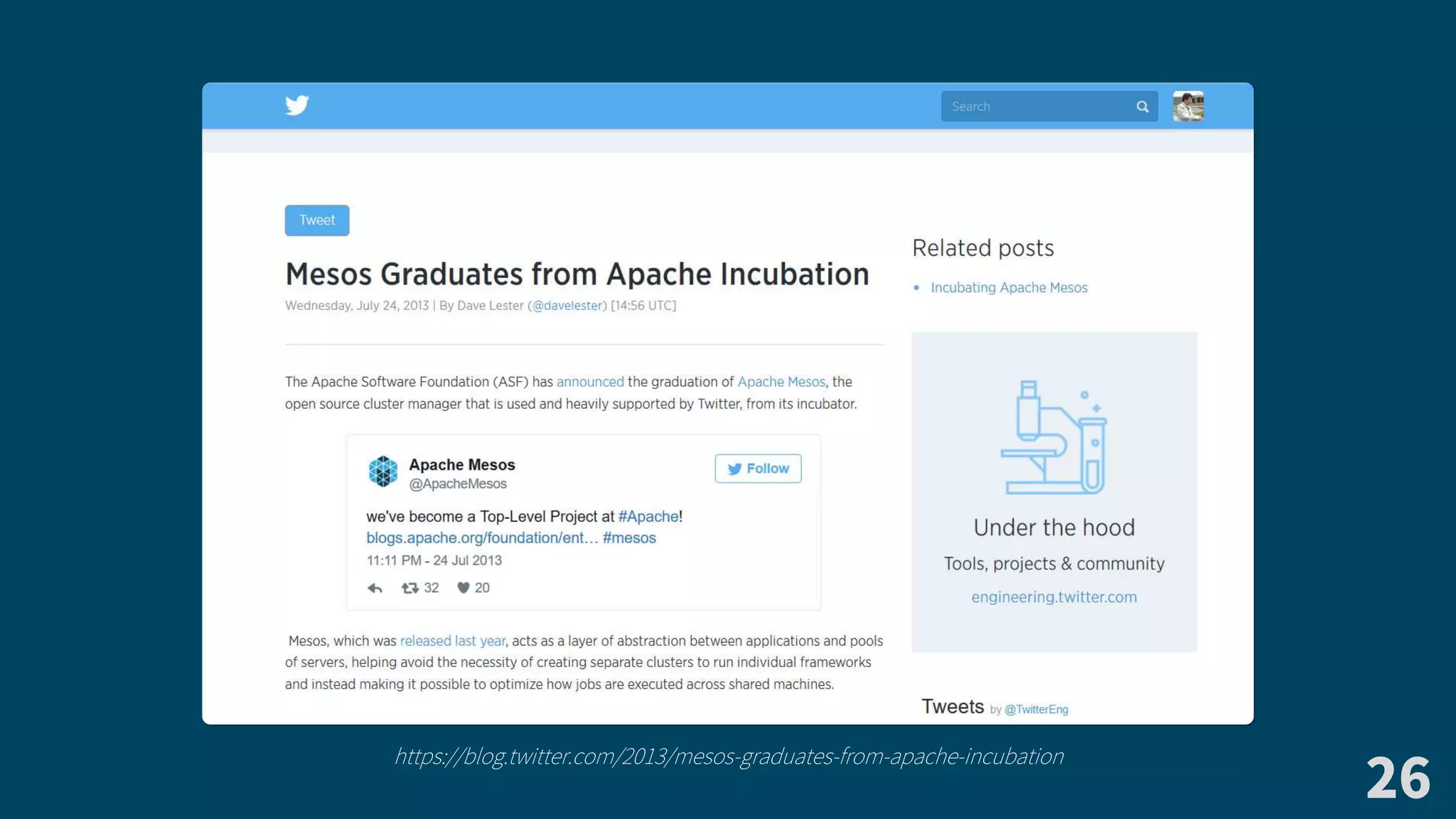 26
https://blog.twitter.com/2013/mesos-graduates-from-apache-incubation
 