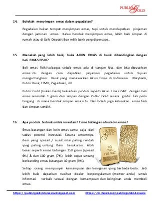 https://publicgoldindonesia.blogspot.com
14. Bolekah menyimpan emas dalam
Pegadaian bukan tempat meny
dengan jaminan emas....