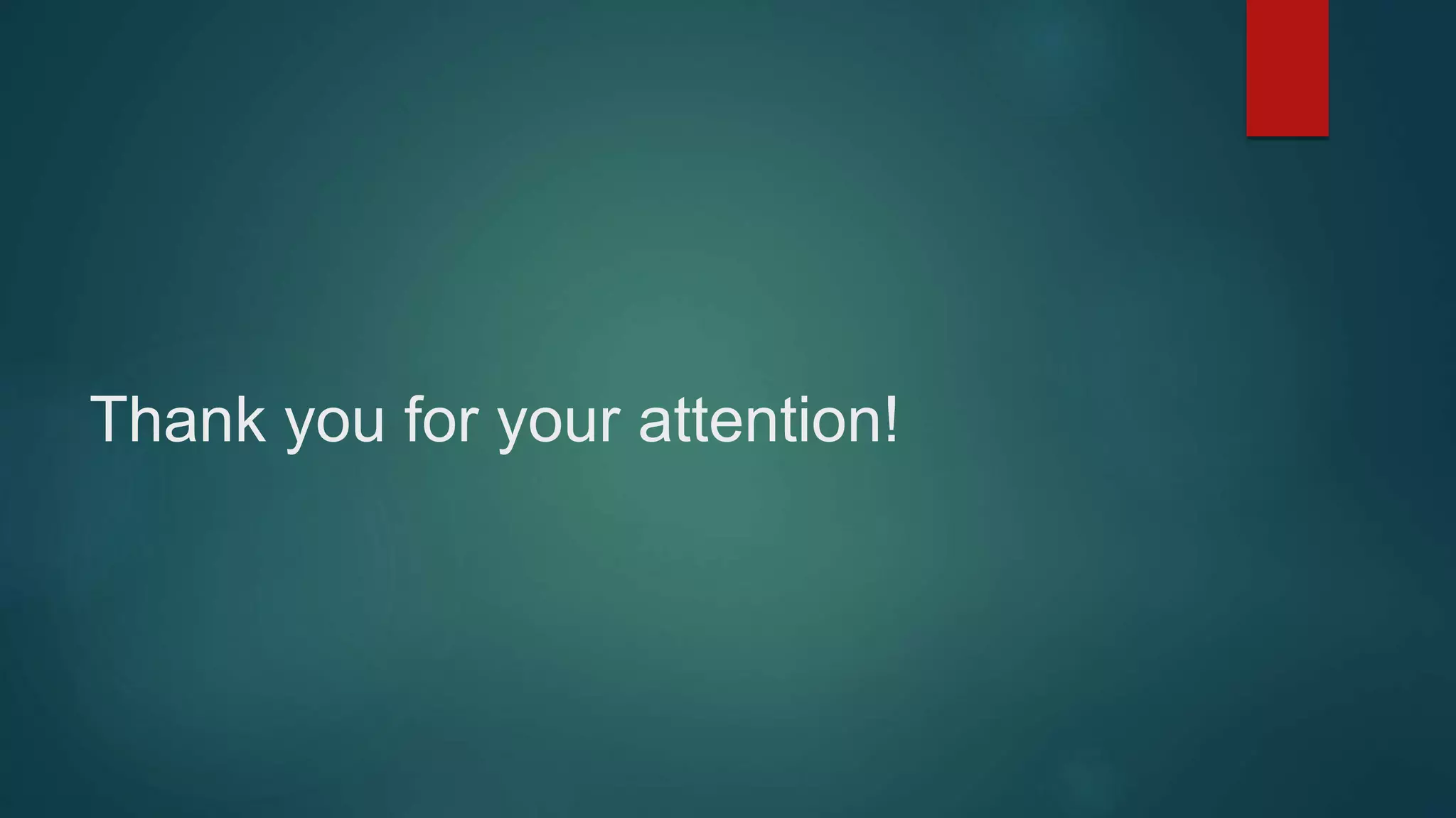 Thank you for your attention!
 