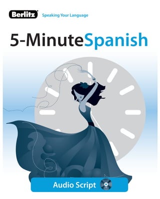 <
<
<
<
<
Speaking Your Language
5-MinuteSpanish
Audio Script
 