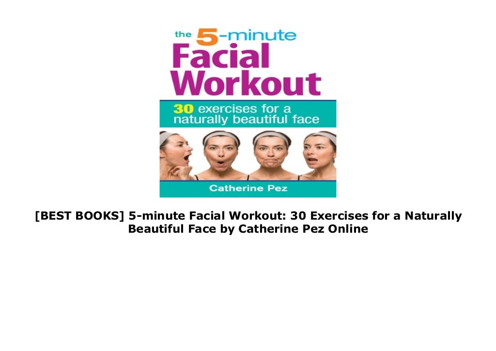 [BEST BOOKS] 5minute Facial Workout 30 Exercises for a