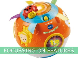 FOCUSSING ON FEATURES