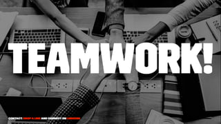 Teamwork!
Contact: drop a line and connect on LinkedIn
 