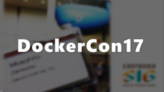 DockerCon17
 