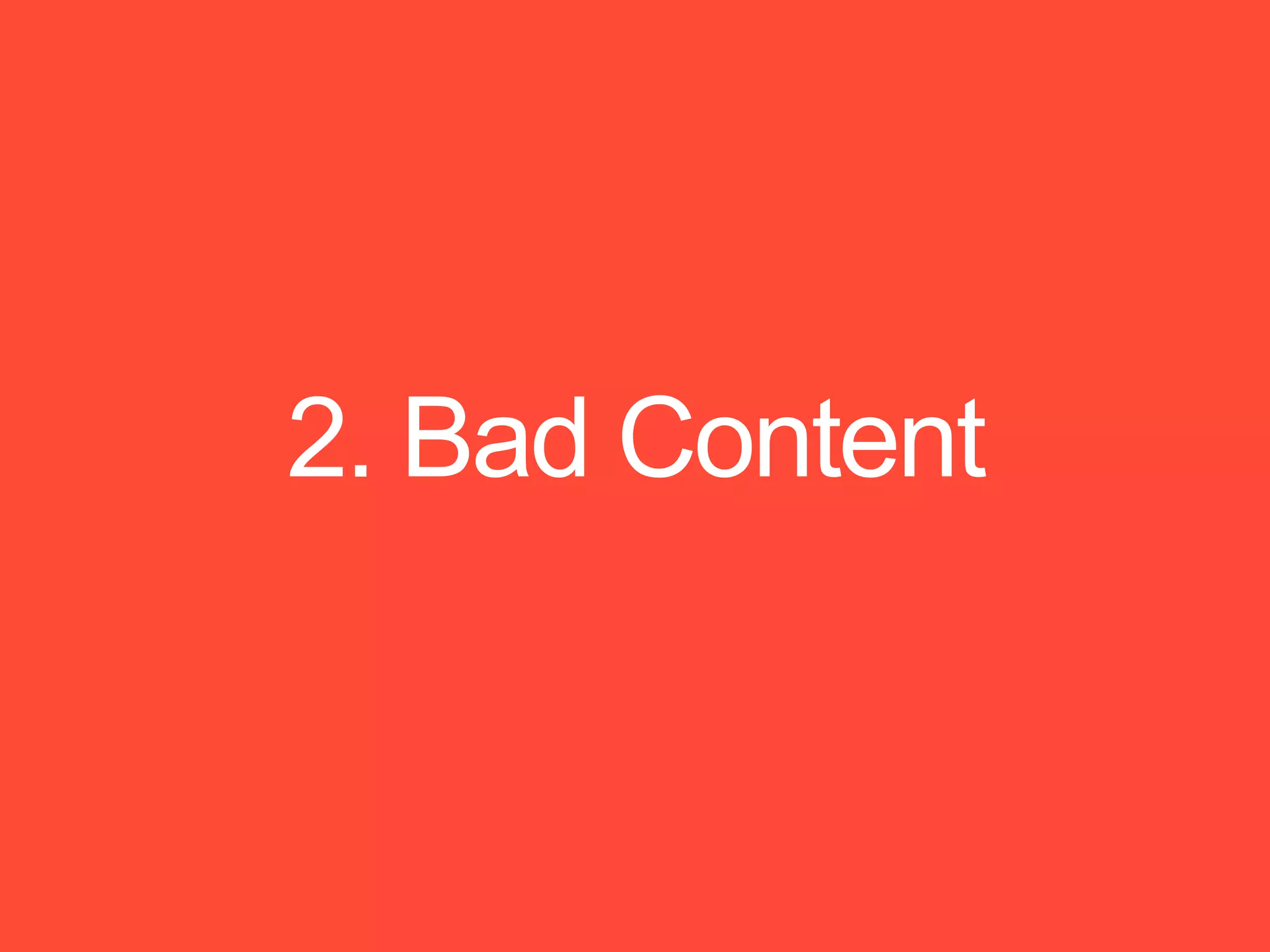 2. Bad Content
 