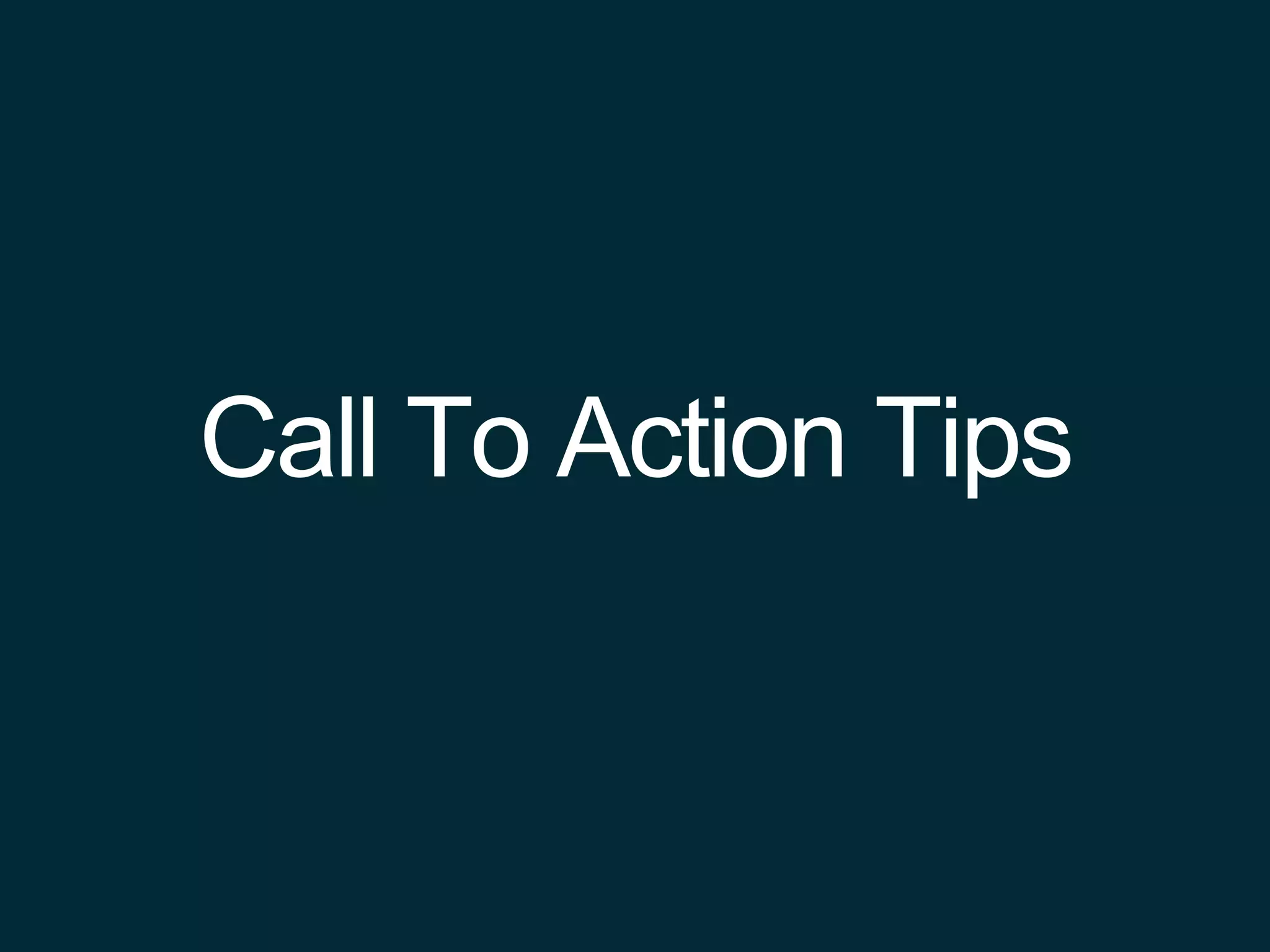 Call To Action Tips
 