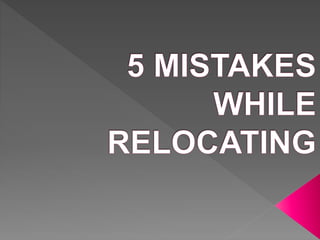 5 Mistakes While Relocating
