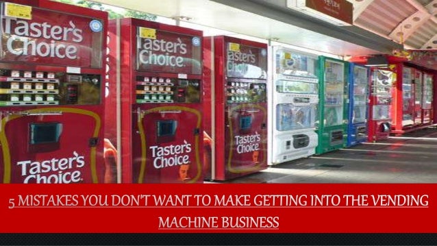 Businesses Looking For Vending Machines Amazing 48 Mistakes You Don't Want To Make Getting Into The Vending Machine Bu Businesses Looking For Vending Machines Amazing 48 Mistakes You Don't Want To Make Getting Into The Vending Machine Bu