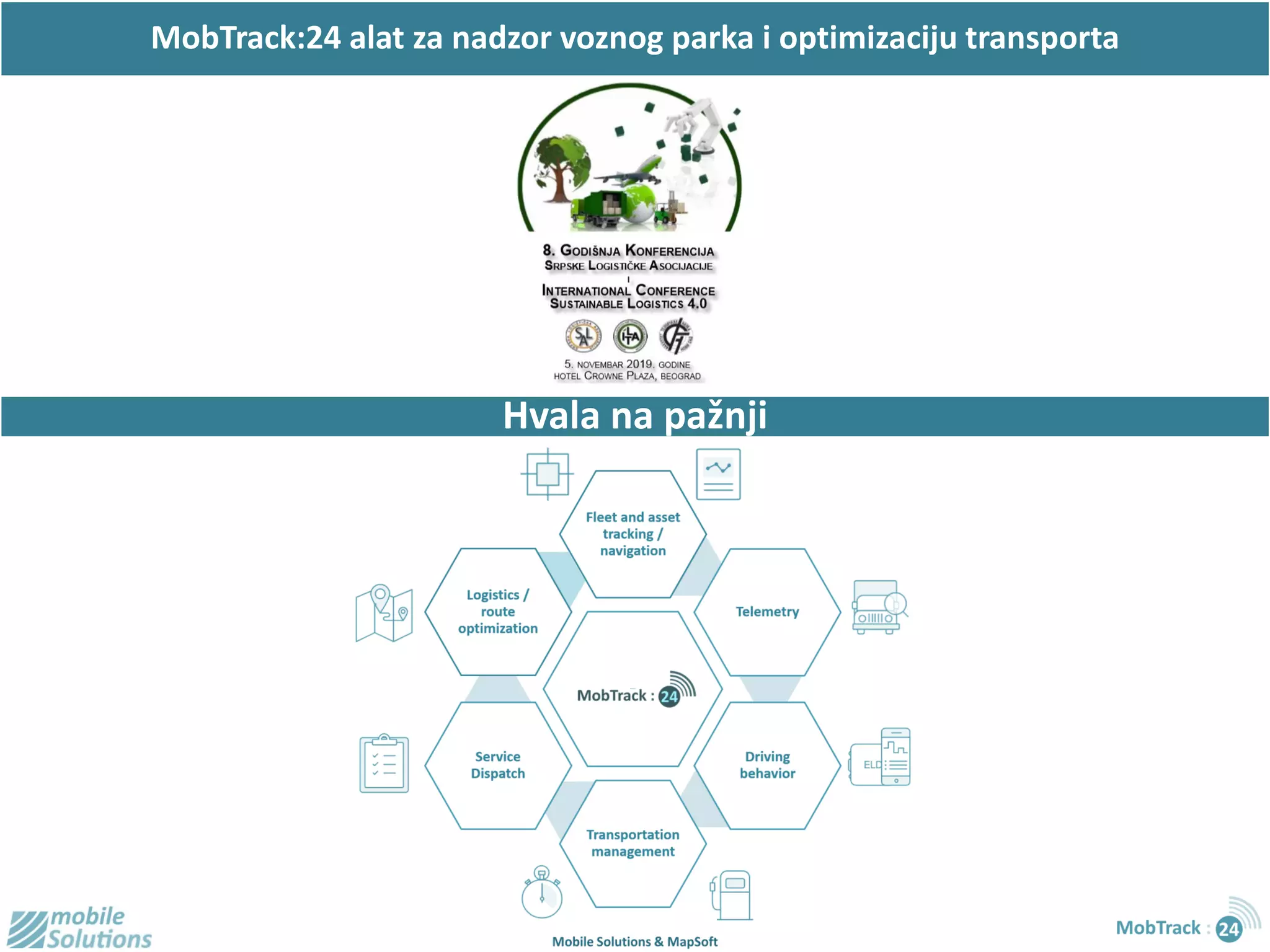 MobTrack:24 alat za nadzor voznog parka i optimizaciju transporta
Hvala na pažnji
 