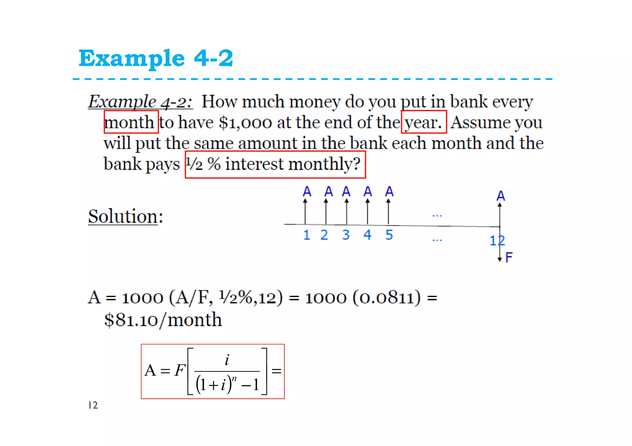 Example 4-2
12
( )
=





−+
=
11
A n
i
i
F
 