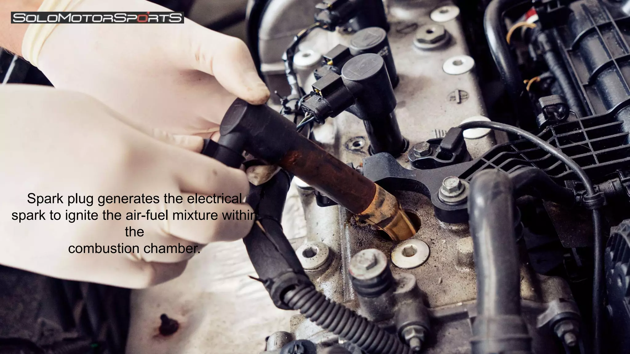 Spark plug generates the electrical
spark to ignite the air-fuel mixture within
the
combustion chamber.