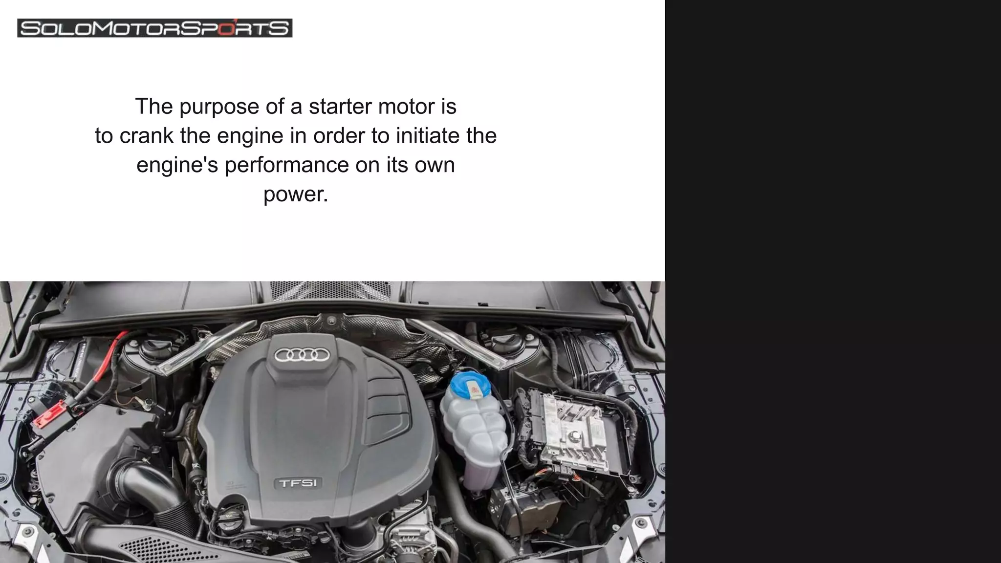 The purpose of a starter motor is
to crank the engine in order to initiate the
engine's performance on its own
power.