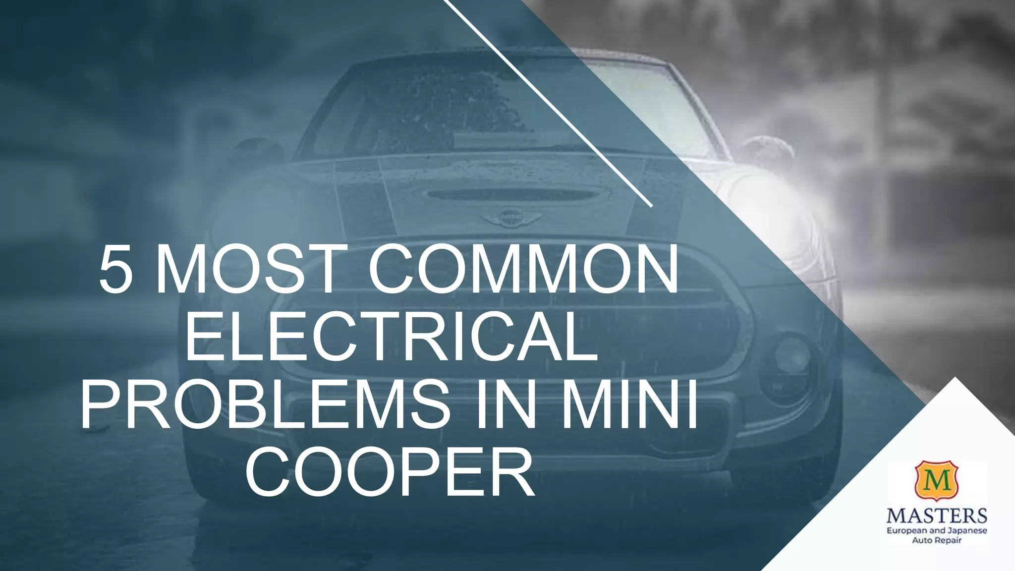 5 MOST COMMON
ELECTRICAL
PROBLEMS IN MINI
COOPER