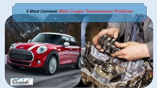5 Most Common Mini Cooper Transmission Problems
 