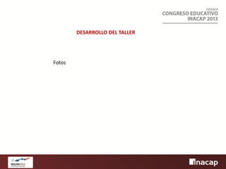 DESARROLLO DEL TALLER

Fotos

Fotos

 