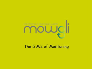 The 5 M’s of Mentoring 