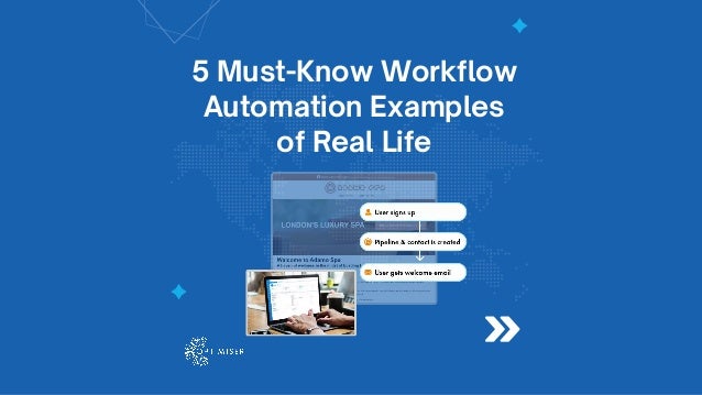 5 Must-Know Workflow
Automation Examples
of Real Life
 