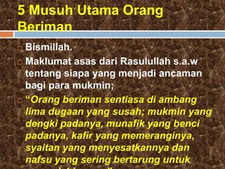 Musuh Rasulullah 5 musuh utama orang beriman | PPTX