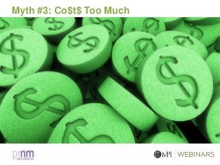 Myth #3: Co$t$ Too Much
 