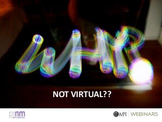 NOT VIRTUAL??
 