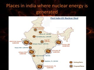 Places in india where nuclear energy is
generated
 