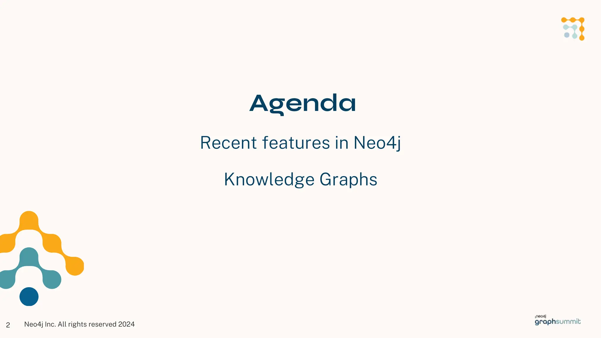 Neo4j Inc. All rights reserved 2024
Recent features in Neo4j
Knowledge Graphs
2
Agenda
 