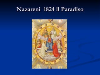 Nazareni  1824 il Paradiso 