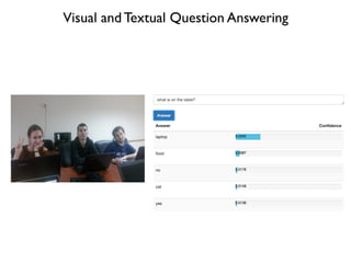 Visual and Textual Question Answering
 