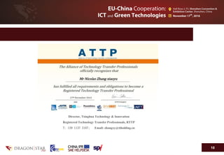 10
Conferência – Ciência e Tecnologia: Oportunidades de Negócio na China
Director, Tsinghua Technology & Innovation
Registered Technology Transfer Professionals, RTTP
T: 139 1137 3167; Email: zhangxy@tiholding.cn
 