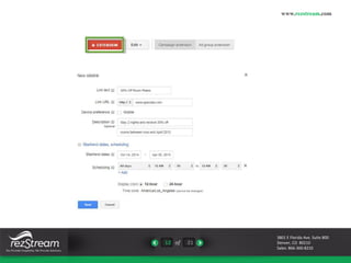 12 of 21 
www.rezstream.com 
3801 E Florida Ave. Suite 800 
Denver, CO 80210 
Sales: 866-360-8210 
 
