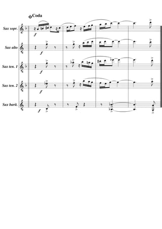 ﬁCoda

>
»»J.»œ
œ œ
»»» »»»
_.
œ
_
»_
»_ _ _
œ _ _
«œ
_ »»
»œ
»»»
_
»»» »» »œ »
»
»
« « «
b l ≈ « nˆ #ˆ »»» ≈ »»»œ »œ œ »œ ≈ œ »œ »» l »
»» »»» »»
« «
ˆ « «
Sax sopr. l==========================”
& l
=
l
l
l
l
ll f
l
”
l
> ”
œ
»»»
l
ll
>
_
œ
»J.»»
»»» »œ œ »»»œ »œ œ œ
œ __ _ _ _ _
»»» »»»» »»»»
»» »»»»
_
_
œ ‰ l ‰ > ≈ _ _ _ l _ _ _ _ l _.
œ
»J.»»
»J.»»
»
ll Œ
l
l »
l
Sax alto l==========================”
=
l & ll
l
l
l
”
•
f
l
ll
l
> ”
»»» »»»
œ
»_
> _ n_ œ l #_ _ b_ _ l _.
œ
»»J.»
>
.»_ œ œ » l _ _ _ _ l _
»»» »» œ œ
_ ”
»»»
.œ
»»» »» » œ »œ _ _
bJ
œ
_
»J ‰ l ‰ »» ≈
l
ll
» » »»
»
»»
» »
»
b ll Œ
Sax ten. 1 l==========================”
l
l
l
&
=
• ll
f
l
l
l
l
”
>
l
ll
l œ.
l
> »»»œ »»œ l
>
_ ”
œ
»J.»»
»»»
»J.»»
bœ ‰ l ‰ œ ≈ _ _ »»»œ l »œ »œ »œ œ
»»» »»»
»J.»»
»
»»» »»
l
b ll Œ
Sax ten. 2 l==========================”
& ll
=
l •
l
l
”
l
f
l
l
ll
l
”
l
l
l
ll
l «
l
«
« ”
«
«.
«
‰ bˆ .
«
«
ˆ
Œ
«
ˆ
j
« ‰ l ‰ « Œ
«
«
«
Sax barít. l==========================”
«
.
j
ˆ
«
«
«
>.
& ll
l
l _.
«
«
.
«
«
_=
>
_
j
ˆ
_
«
«
ˆ
b>
ˆ
«
«
.
>
_
ˆ
«
•
.
f >
>

 