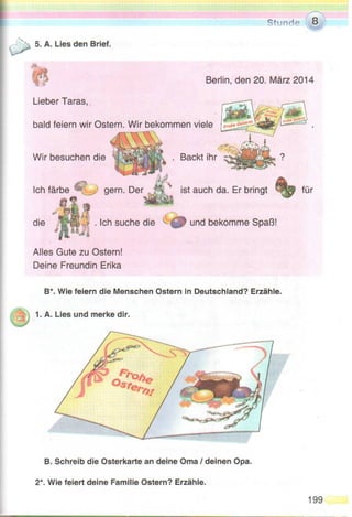 ’. 
Das ist Erikas Mutter. Das ist der Vater von Taras. 
Das ist der Bruder von Erika. Das ist der Bruder von Max. 
B. Kettenspiel.  «¯€”ž». 
Das ist Oxana. Wessen Mutter ist das? — Das ist die Mutter von Taras. 
Das ist Markus. Wessen Vater ist das? — Das ist Erikas Vater. Das 
ist der Vater von Erika. 
Das ist ... 
4. A. Ergänze die Sätze. Schreib sie in dein Heft. ˜ . £ 
 
 
 	. 
Das ist Taras. Er ist der Sohn von Andrij. Er ist Oxanas Sohn. 
Das ist Olga. Sie ist Andrijs … . Sie ist … von Taras. 
Das ist Andrij. Er ist … von Taras. Er ist … von Olga. Andrij ist Iwans … . 
Das ist Max. Er ist der … von Taras. 
B. Lies den Text vor. Beachte die Aussprache und die Intonation. - 
 
 
 