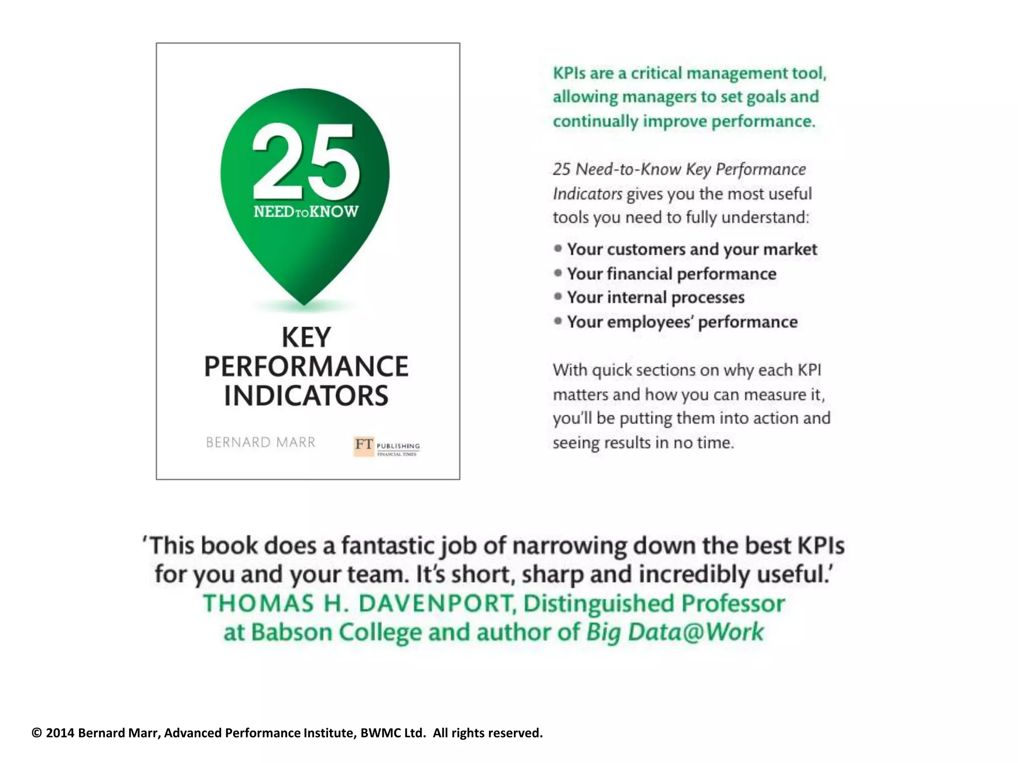 © 2014 Bernard Marr, Advanced Performance Institute, BWMC Ltd. All rights reserved. 
 