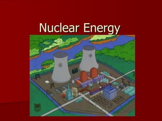 Nuclear Energy 