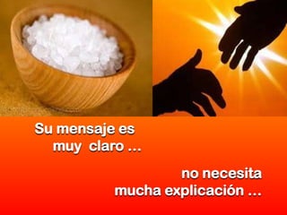 Su mensaje es
muy claro …
no necesita
mucha explicación …

 