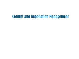 Conflict and Negotiation Management
 