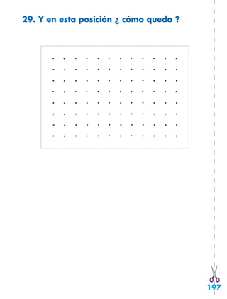 197
29. Y en esta posición ¿ cómo queda ?
 