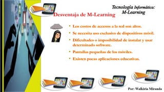 Desventaja de M-Learning
 