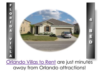 FLORIDAVILLA 4 B E D Orlando Villas to Rent are just minutes away from Orlando attractions! 