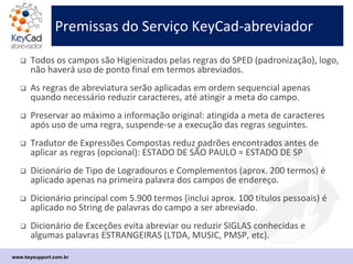 Tela inicial do Portal KeyCad-abreviador
Processamento batch de lotes de registros
www.keysupport.com.br
 
