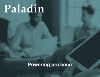 Paladin
Powering pro bono
 