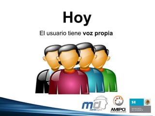 Hoy El usuario tiene voz propia